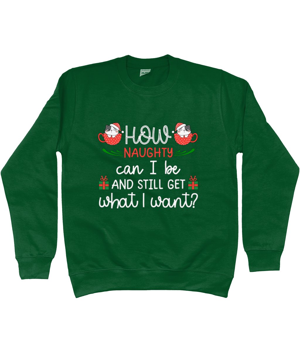 How Naughty Can I Be And Still Get What I Want | Cotton/Polyester Sweatshirt | Christmas - Designed by Naomi - Designed by Naomi