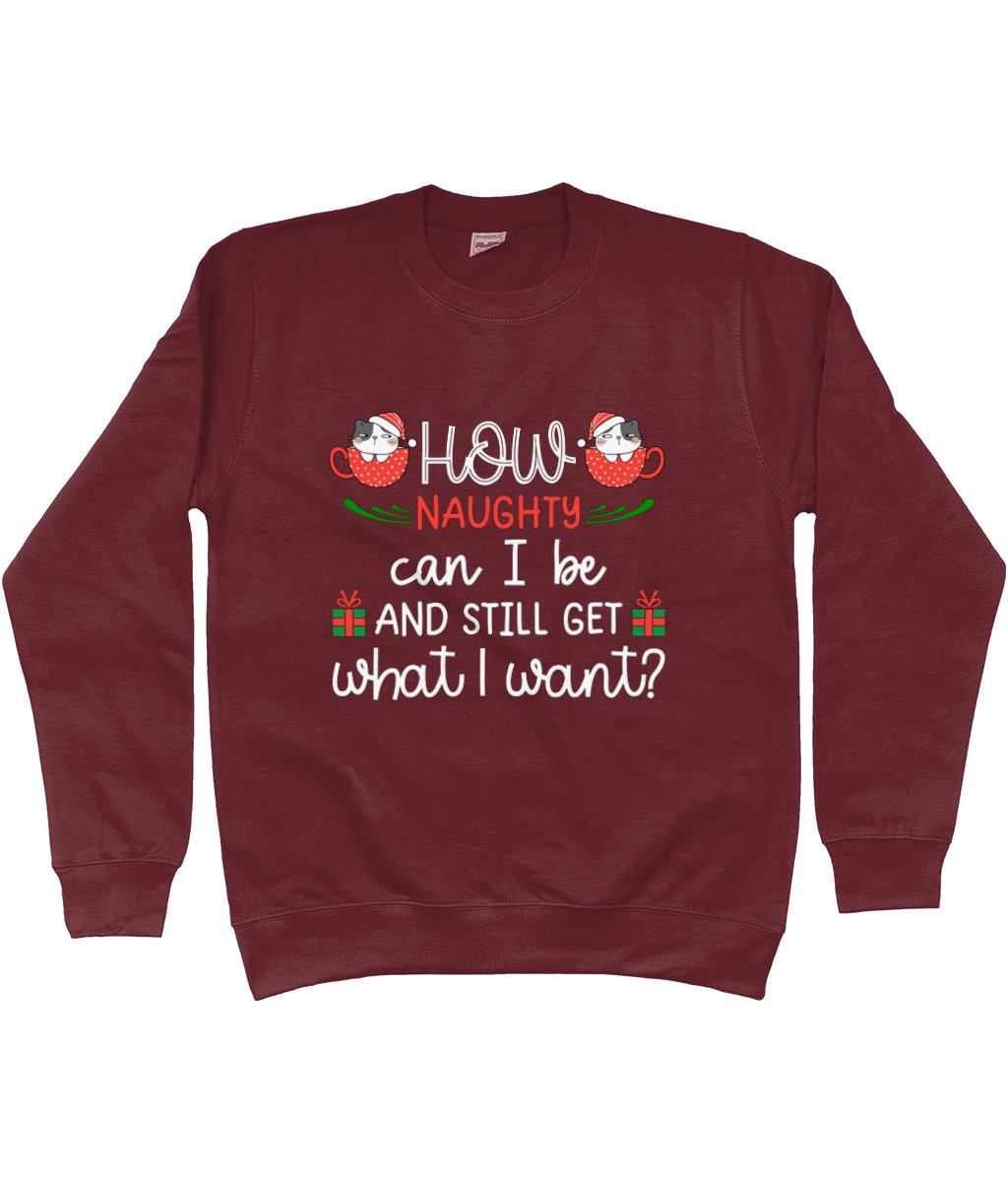 How Naughty Can I Be And Still Get What I Want | Cotton/Polyester Sweatshirt | Christmas - Designed by Naomi - Designed by Naomi