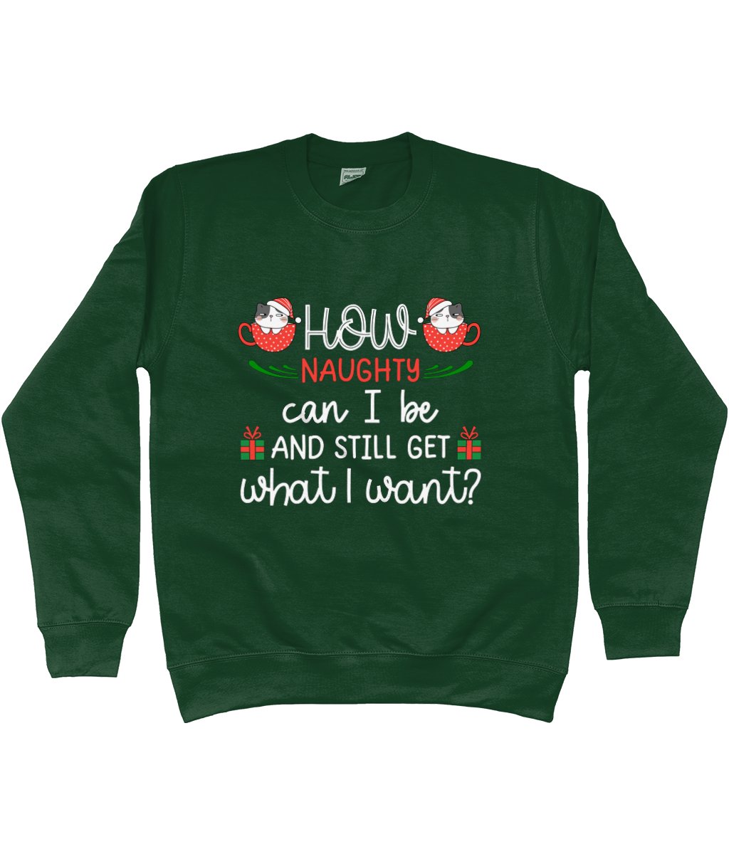 How Naughty Can I Be And Still Get What I Want | Cotton/Polyester Sweatshirt | Christmas - Designed by Naomi - Designed by Naomi