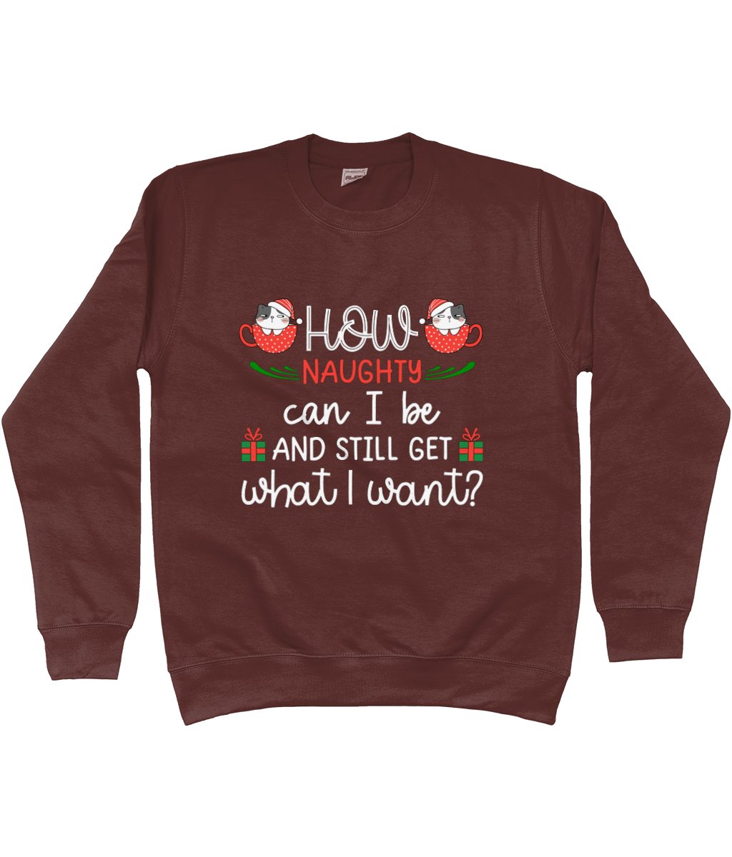 How Naughty Can I Be And Still Get What I Want | Cotton/Polyester Sweatshirt | Christmas - Designed by Naomi - Designed by Naomi