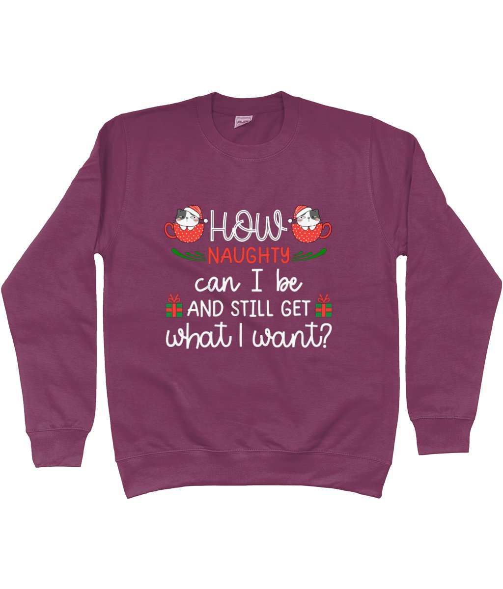 How Naughty Can I Be And Still Get What I Want | Cotton/Polyester Sweatshirt | Christmas - Designed by Naomi - Designed by Naomi