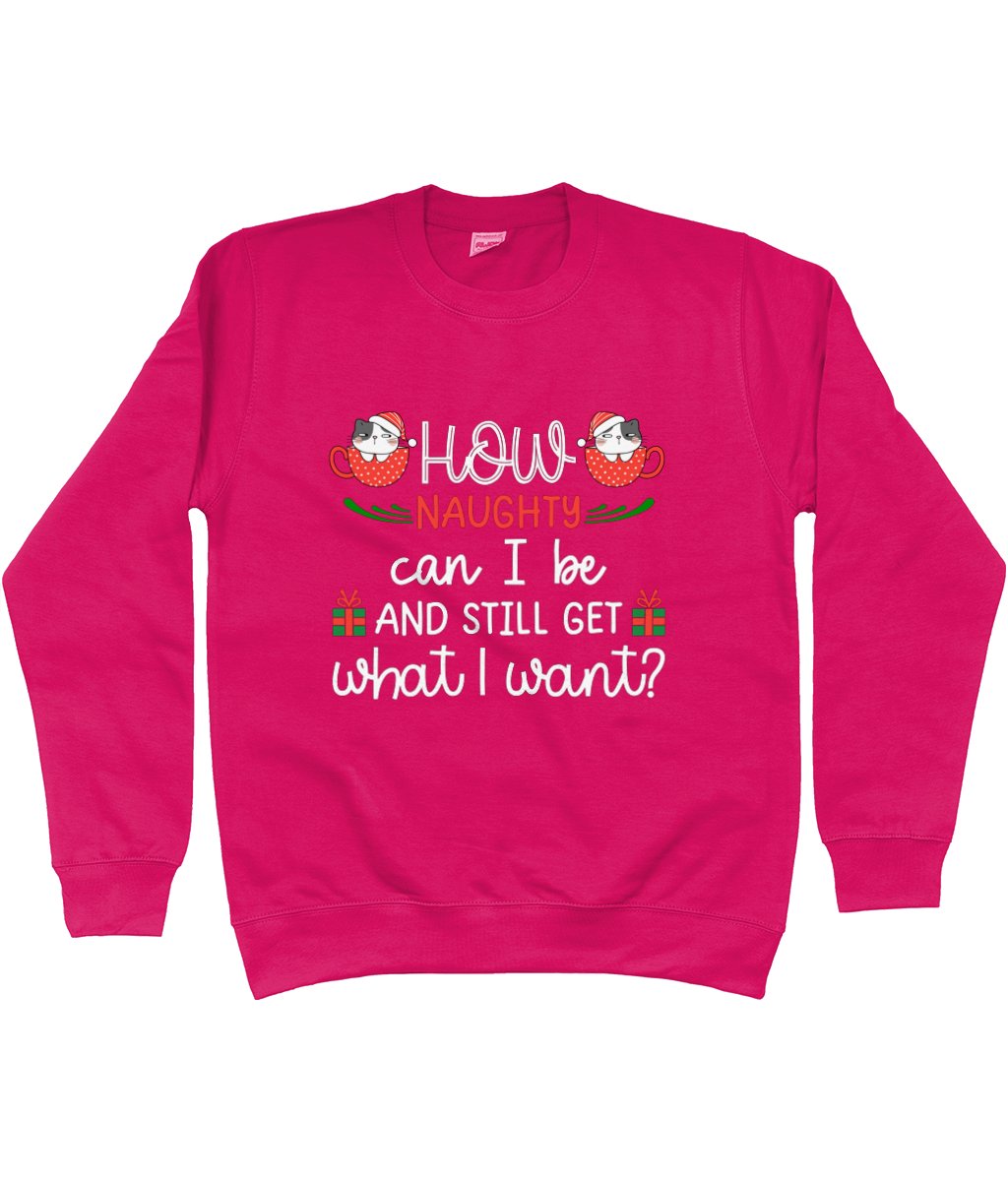 How Naughty Can I Be And Still Get What I Want | Cotton/Polyester Sweatshirt | Christmas - Designed by Naomi - Designed by Naomi