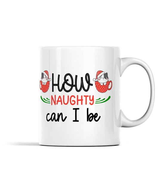 How Naughty Can I Be? Christmas Mug - Designed by Naomi - Designed by Naomi