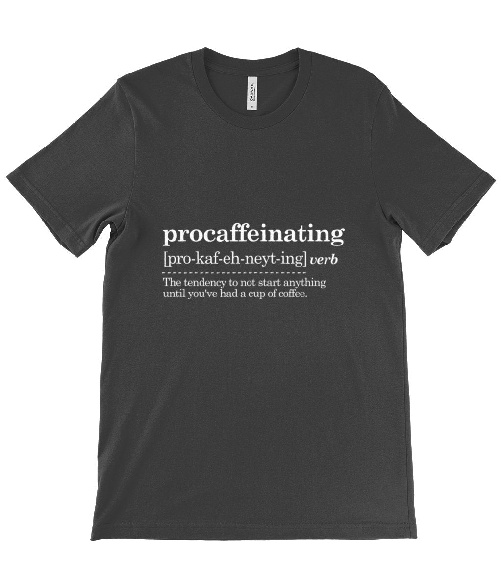 Procaffeinating Dictionary Definition - Canvas Unisex Crew Neck T-Shirt - Designed by Naomi - Designed by Naomi