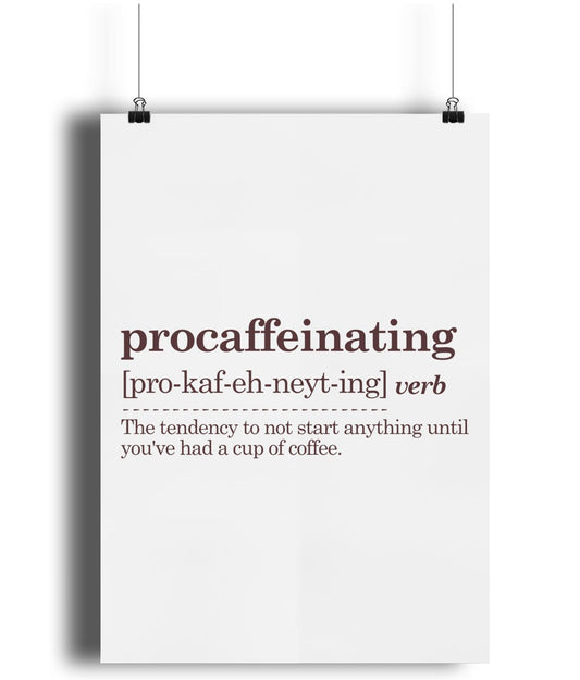 Procaffeinating - Dictionary Definition - Portrait Lustre Art Print - Designed by Naomi - Designed by Naomi